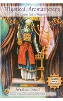 Mystical Aromatherapy: The Divine Gift of Fragrance