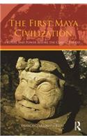 The First Maya Civilization: Ritual and Power Before the Classic Period