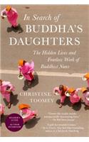 In Search of Buddha's Daughters: The Hidden Lives and Fearless Work of Buddhist Nuns