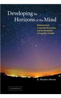 Developing the Horizons of the Mind: Relational and Contextual Reasoning and the Resolution of Cognitive Conflict