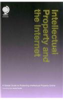 Intellectual Property and the Internet: A Global Guide to Protecting Intellectual Property Online