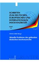 Aktuelle Probleme des Geltenden Deutschen Insolvenzrechts: Insolvenzrechtliches Symposium der Hanns-Martin-Schleyer-Stiftung in Kiel 6./7. Juni 2008