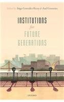 Institutions for Future Generations