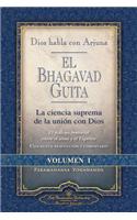 Dios Habla Con Arjuna: El Bhagavad Guita, Vol. 1: La Ciencia Suprema de La Unin Con Dios