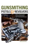 Gunsmithing Pistols & Revolvers