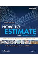 How to Estimate with Rsmeans Data: Basic Skills for Building Construction