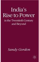 India's Rise to Power in the Twentieth Century and Beyond