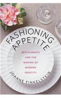 Fashioning Appetite: Restaurants and the Making of Modern Identity
