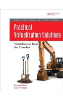 Practical Virtualization Solutions: Virtualization from the Trenches