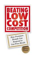 Beating Low Cost Competition: How Premium Brands Can Respond to Cut-Price Rivals