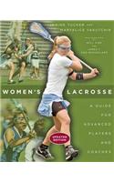 Women's Lacrosse: A Guide for Advanced Players and Coaches