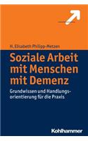 Soziale Arbeit Mit Menschen Mit Demenz: Grundwissen Und Handlungsorientierung Fur Die Praxis
