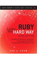 Learn Ruby the Hard Way: A Simple and Idiomatic Introduction to the Imaginative World of Computational Thinking with Code