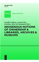 Indigenous Notions of Ownership and Libraries, Archives and Museums