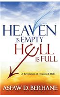 Heaven Is Empty, Hell Is Full: A Revelation of Heaven and Hell