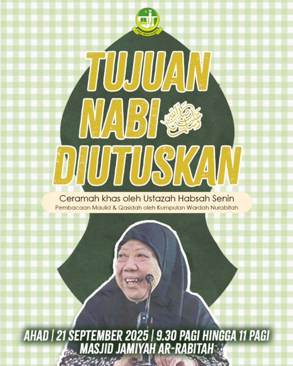 Ceramah Khas oleh Ustazah Habsah Senin: Tujuan Nabi SAW Diutuskan