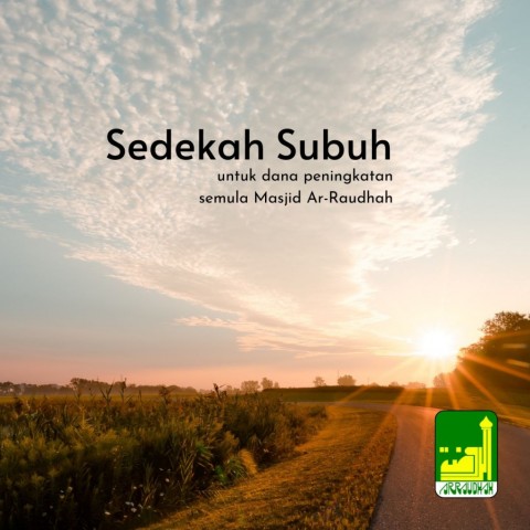 Sedekah Subuh untuk Dana Pembangunan Semula Masjid Ar-Raudhah