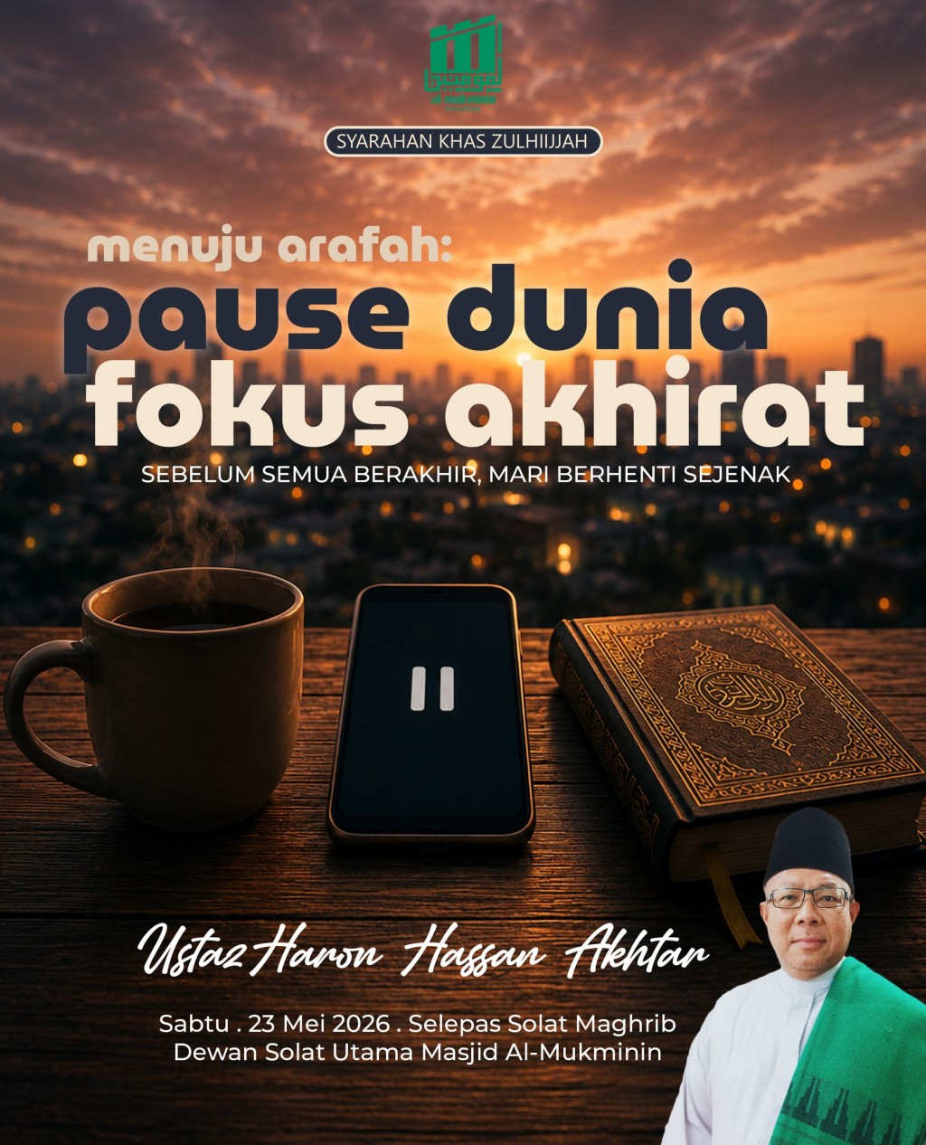 Syarahan Khas Zulhijjah: Menuju Arafah - Pause Dunia, Fokus Akhirat