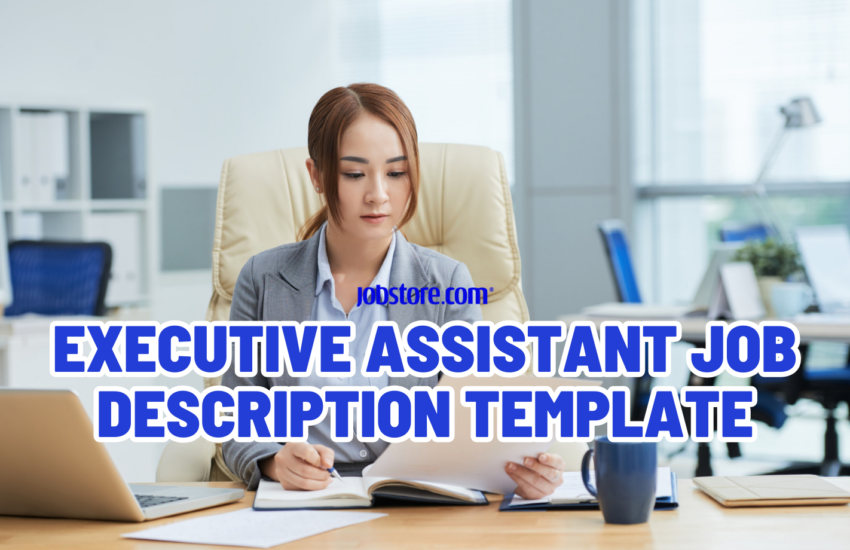Executive Assistant Job Description Template Jobstore Careers Blog