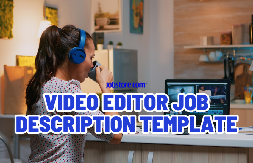 Video Editor Job Description Template