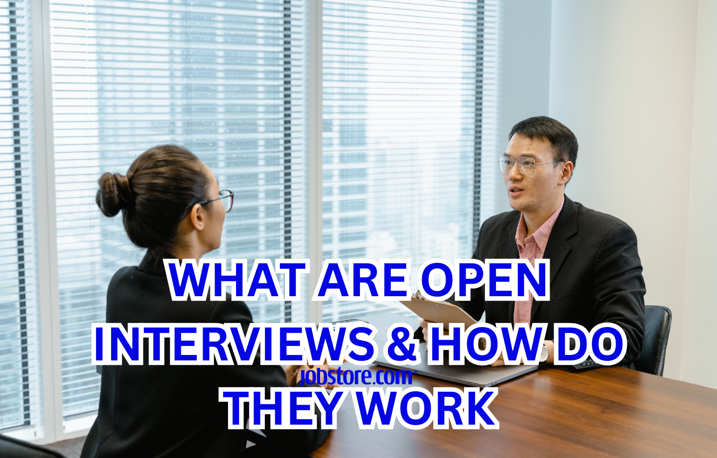 What Are Open Interviews & How Do They Work Jobstore Careers Blog
