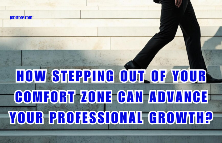 How Stepping Out of Your Comfort Zone Can Advance Your Professional