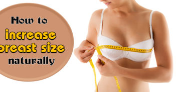 How To Increase Breast Size Naturally how to increase breast size naturally