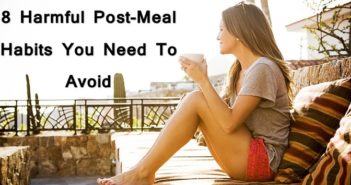 8 Harmful Post-Meal Habits You Need To Avoid That Can Wreak Havoc On Your Body
