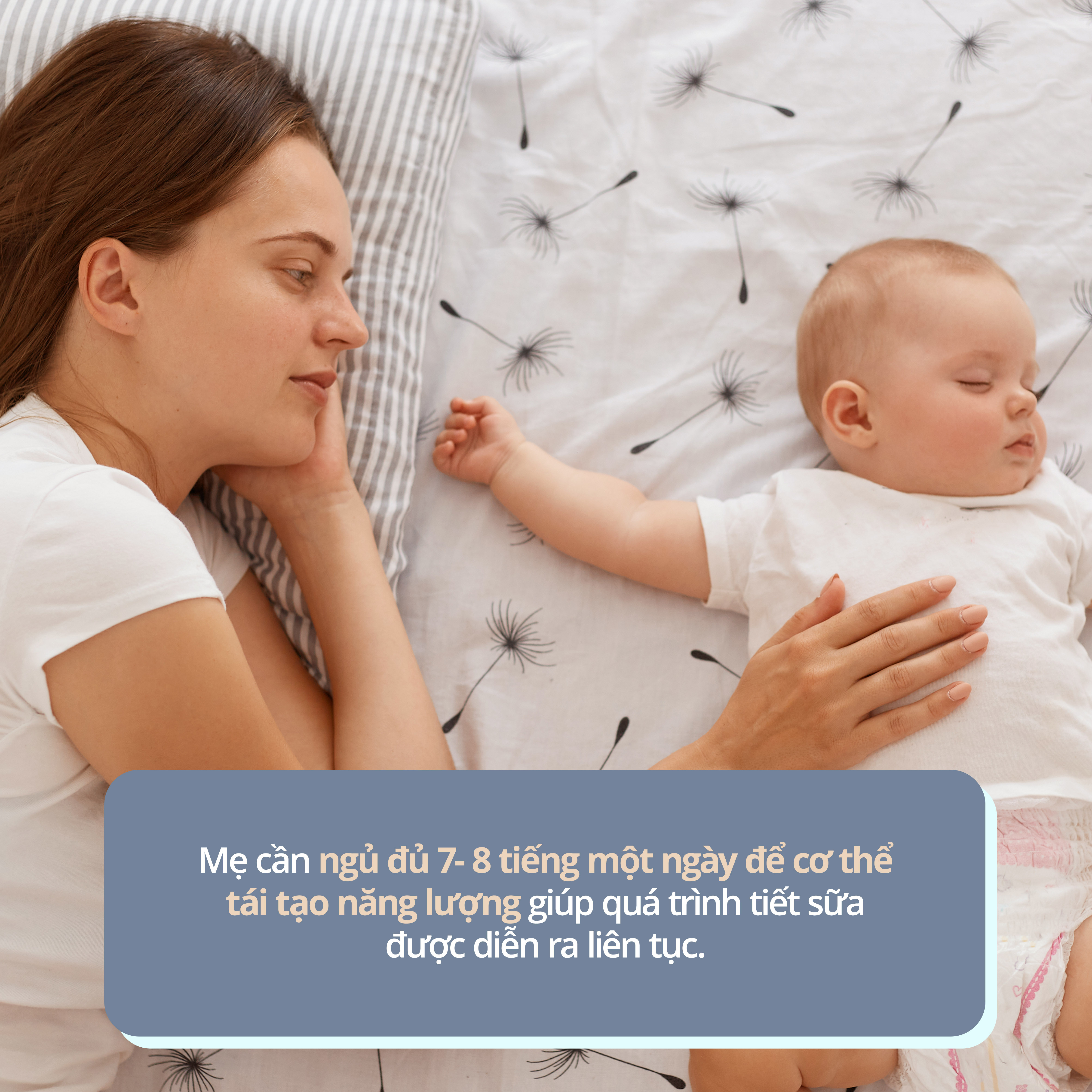 Mẹ cần ngủ đủ 7-8 tiếng một ngày để có thể tái tạo năng lượng giúp quá trình tiết sữa được diễn ra liên tục. Bí quyết giúp kích thích sữa mẹ cho mẹ và bé, không cần lo về nỗi lo mất sữa.