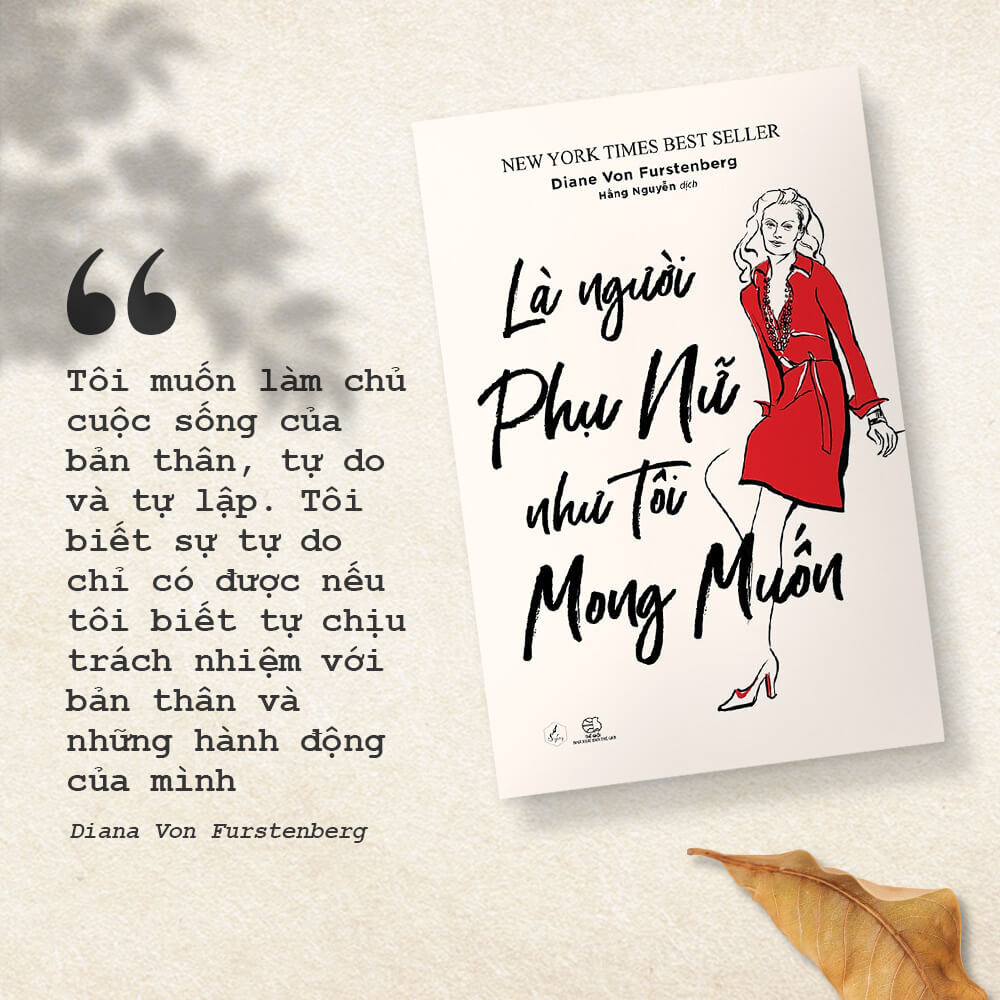 Quyển sách "Là người Phụ Nữ như tôi Mong Muốn" của Diane Von Furstenberg truyền cảm hứng giúp phụ nữ hiện đại tự lập, tự tin và hạnh phúc hơn, khuyến khích phụ nữ sống cuộc đời mà họ mong muốn. Khám phá 5 quyển sách truyền cảm hứng của Lixibox cho Ngày Sách Việt Nam.