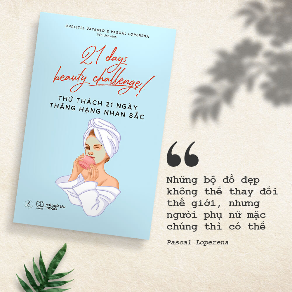 Bìa quyển sách "THỬ THÁCH 21 NGÀY THĂNG HẠNG NHAN SẮC" của Christel Vattasso và Pascal Loperena, mang đến cảm hứng làm đẹp cho phụ nữ hiện đại. Sách truyền cảm hứng giúp phụ nữ độc lập, tự tin và hạnh phúc hơn. Lixibox mong muốn hỗ trợ phụ nữ tìm thấy những điều tốt đẹp trong cuộc sống.