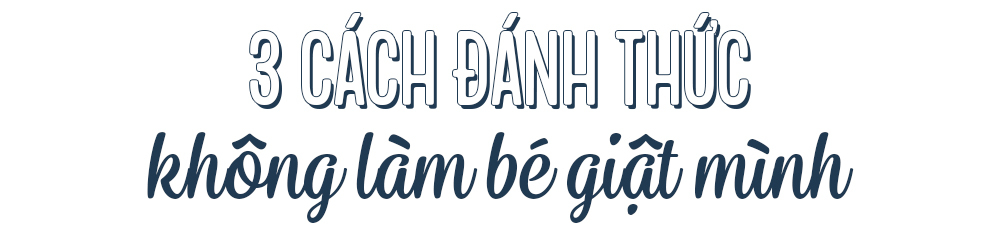 3 cách đánh thức không làm bé giật mình. Bài viết cung cấp giải pháp cho vấn đề mẹ bỉm băn khoăn về việc có nên đánh thức bé dậy để cho bú đúng cữ, hỗ trợ phát triển toàn diện cho mẹ và bé.