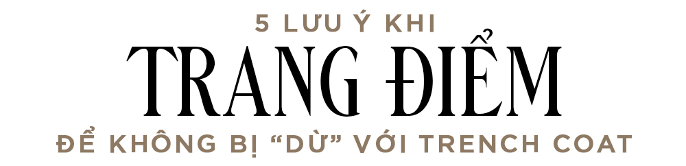 5 lưu ý khi trang điểm để không bị "dừ" với trench coat. Tái xuất với phim mới, Song Hye Kyo thu hút sự chú ý với phong cách thời trang đẳng cấp trong "Now, We Are Breaking Up".
