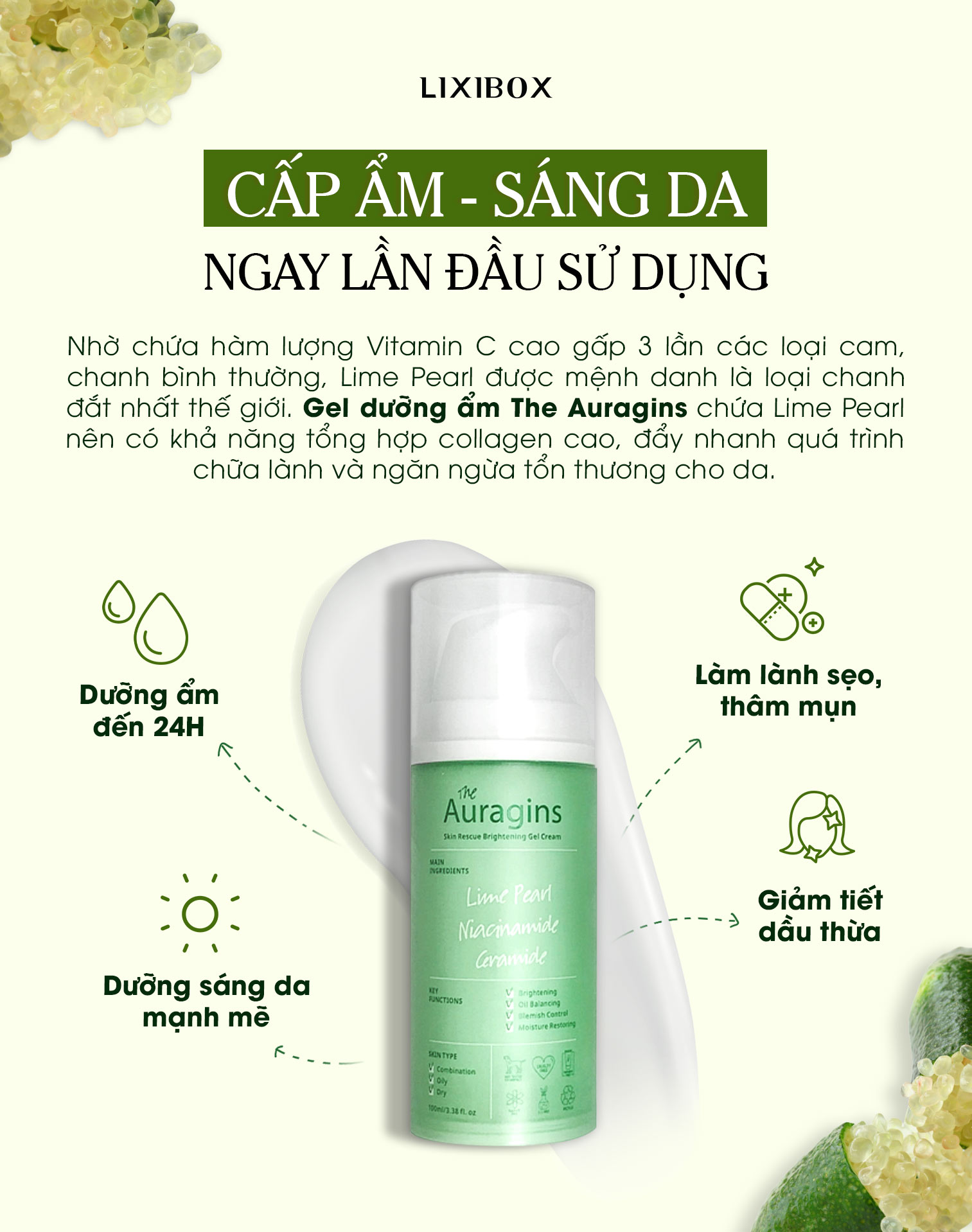 Gel dưỡng ẩm The Auragins với thành phần Lime Pearl, chanh ngón tay chứa Vitamin C gấp 3 lần chanh thường, mang lại hiệu quả cấp ẩm 24H và làm sáng da, phù hợp cho da dầu mụn.