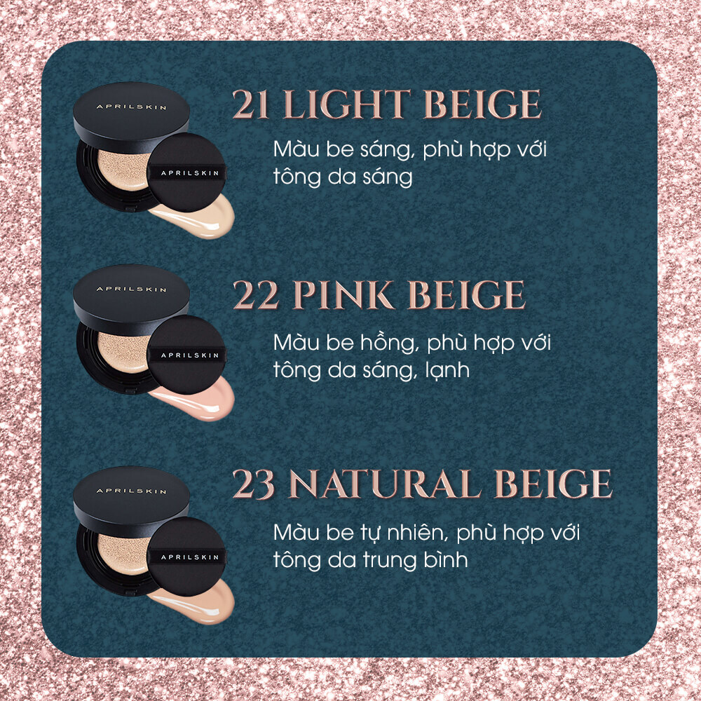 Bảng màu phấn nước April Skin với 3 tông màu: 21 Light Beige, 22 Pink Beige và 23 Natural Beige. Phấn nước April Skin Magic Snow Cushion được yêu thích nhất tại Lixibox Holy Grail Awards 2021, phù hợp với các tông da khác nhau giúp tạo lớp nền hoàn hảo.
