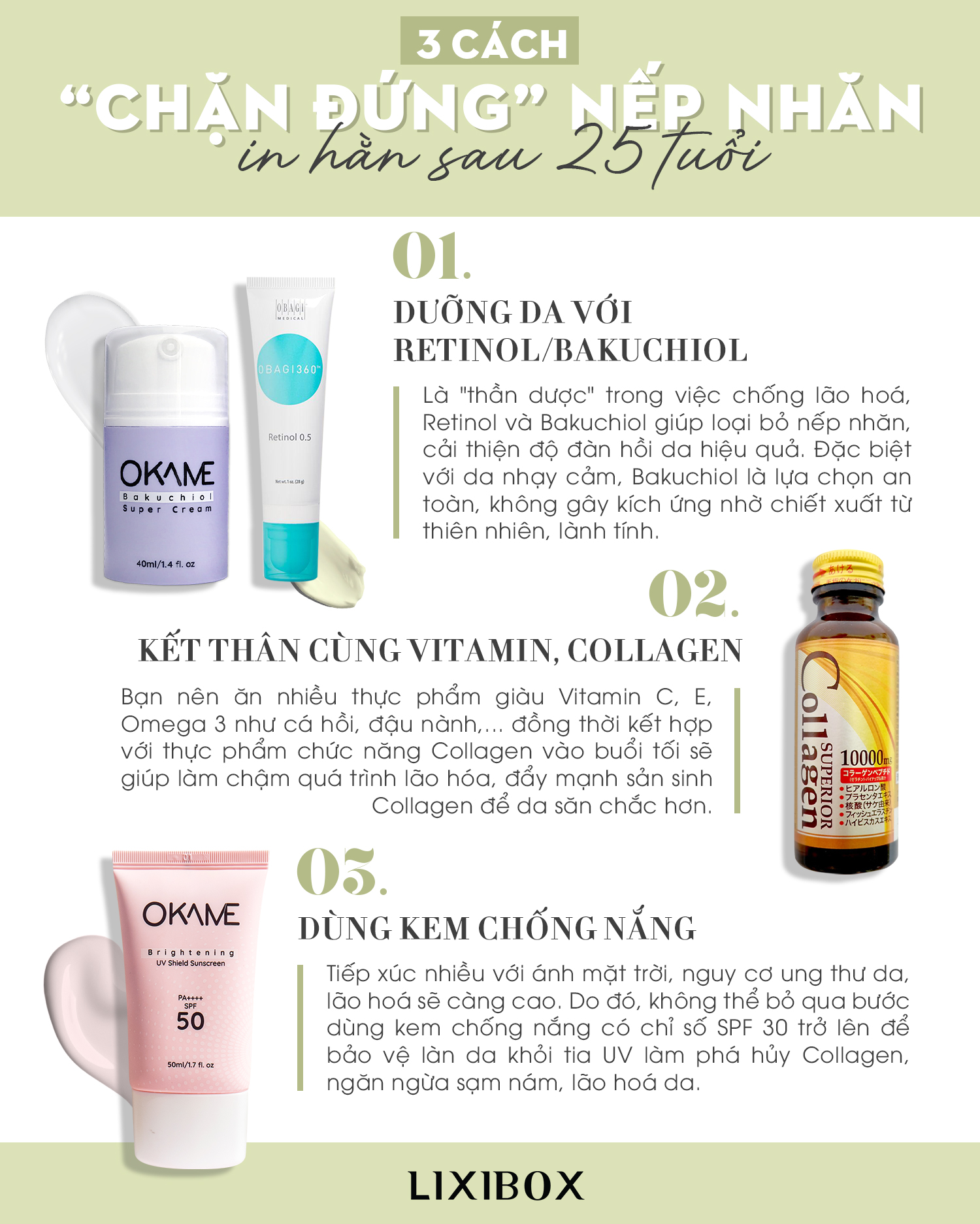 Kết thân cùng 3 món mỹ phẩm như retinol, vitamin, collagen và kem chống nắng, giúp ngăn ngừa lão hóa da, duy trì làn da tươi trẻ, đẩy lùi nếp nhăn hiệu quả sau tuổi 25.