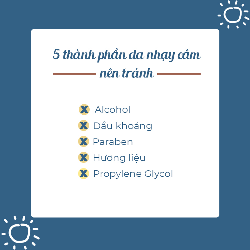 Danh sách 5 thành phần nàng da nhạy cảm nên tránh khi chọn kem chống nắng: Alcohol, Dầu khoáng, Paraben, Hương liệu, Propylene Glycol. Quan tâm đến chống nắng cho da nhạy cảm và lựa chọn sản phẩm an toàn.