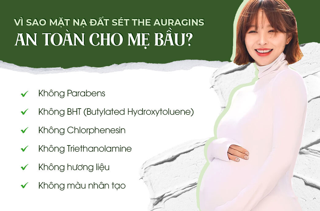 Mặt nạ đất sét The Auragins an toàn cho mẹ bầu với thông tin chi tiết về các thành phần không có: không Parabens, không BHT, không Chlorphenesin, không Triethanolamine, không hương liệu và không màu nhân tạo, đảm bảo an toàn cho da.
