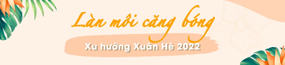 Làn môi căng bóng - Xu hướng Xuân Hè 2022. Khám phá sản phẩm son dưỡng có màu, son Lustre dành cho đôi môi quyến rũ như Angelina Jolie mà chỉ tốn 1/10 phí tiêm filler.