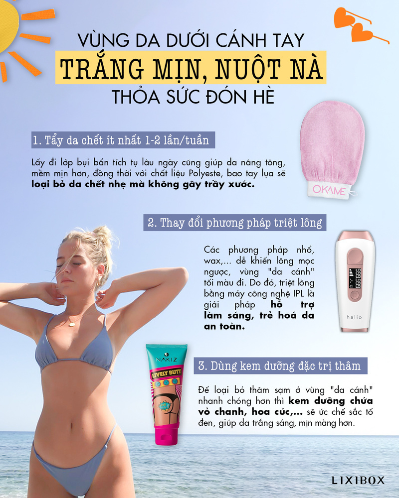 Vùng da dưới cánh tay trắng mịn, nuột nà với 3 mẹo nhỏ: 1. Tẩy da chết 1-2 lần/tuần. 2. Thay đổi phương pháp triệt lông. 3. Dùng kem dưỡng đặc trị thâm. Khám phá cách trị thâm vùng cánh, khử mùi cấp tốc để tự tin hơn mùa hè này.