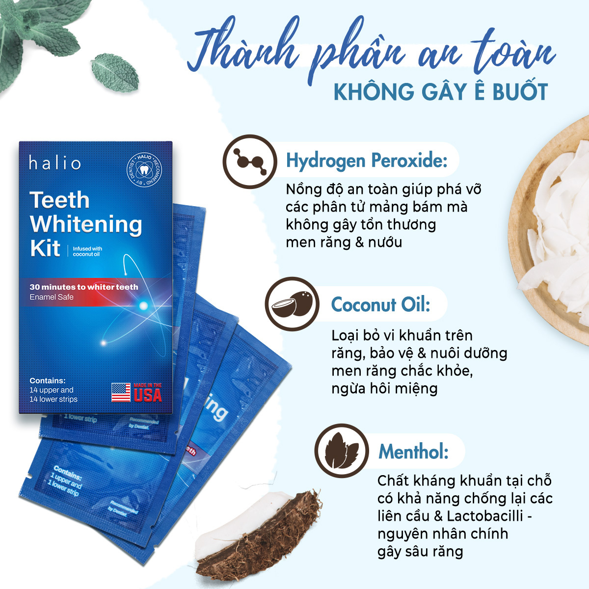 Miếng dán trắng răng Halio sản xuất tại Mỹ, chứa hydrogen peroxide và dầu dừa, giúp nâng tông răng chỉ sau 30 phút mà không gây ê buốt. Sản phẩm an toàn, mang lại hiệu quả cao cho những ai muốn tẩy trắng răng tại nhà.