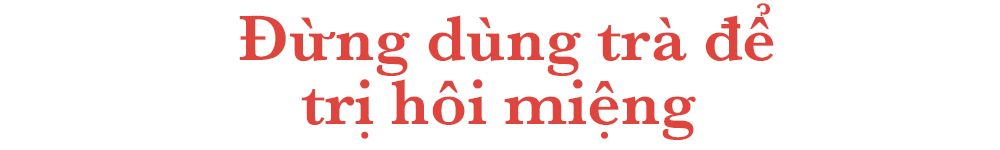 Đừng dùng trà để trị hôi miệng - Bật mí cho những ai đang niềng răng cách ngừa hôi miệng, giảm hóp má và vệ sinh răng miệng hiệu quả với tăm nước Halio.