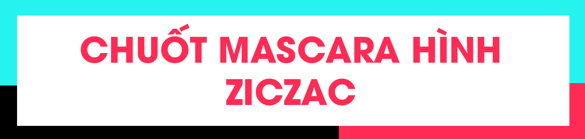 Chú ý đến cách sử dụng chuốt mascara hình zigzag để có hàng mi lung linh. Bài viết của beauty tiktoker Duyên Trương sẽ hướng dẫn bạn các mẹo trang điểm hữu dụng, đặc biệt là cách đánh nền không bị mốc.