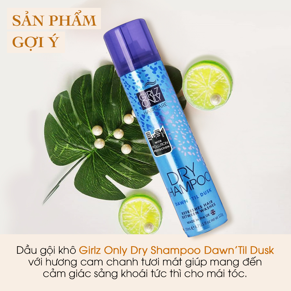 Sản phẩm gợi ý: Dầu gội khô Girlz Only Dry Shampoo Dawn'Til Dusk với hương cam chanh tươi mát. Cách trị mùi hôi tóc hiệu quả giúp mang lại cảm giác sảng khoái, giữ cho mái tóc luôn sạch sẽ.