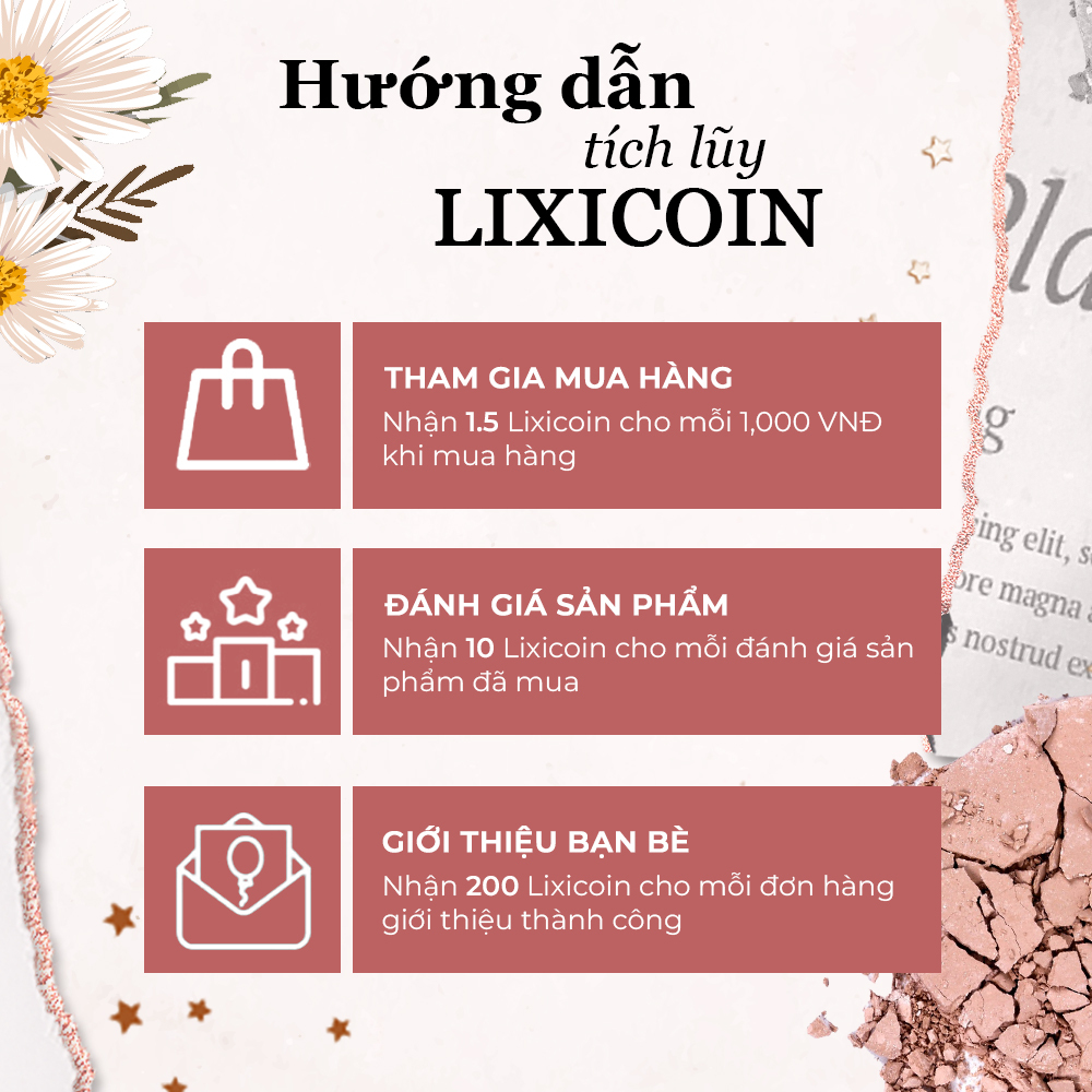 Hướng dẫn tích lũy LIXICOIN với 4 cách: 1. Tham gia mua hàng để nhận 1,5 Lixicoin cho mỗi 1,000 VNĐ; 2. Đánh giá sản phẩm để nhận 10 Lixicoin mỗi đánh giá; 3. Giới thiệu bạn bè để nhận 200 Lixicoin cho mỗi đơn hàng giới thiệu thành công. Khám phá ưu đãi khi mua hàng online tại Lixibox và các chương trình GWP.