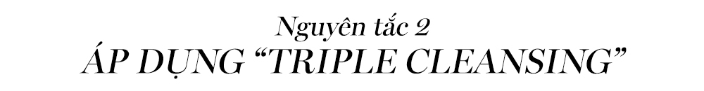 Nguyên tắc 2: Áp dụng "TRIPLE CLEANSING". Khám phá bí kíp chăm da của nữ diễn viên Park Eun Bin trong bài viết về nữ luật sư kỳ lạ Woo Young Woo, với mẹo chăm sóc da hiệu quả cho bạn.