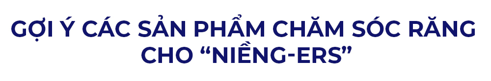 Gợi ý các sản phẩm chăm sóc răng cho "niềng-ers". Bàn chải điện hay bàn chải thông thường là lựa chọn tối ưu cho người niềng răng trong việc chăm sóc răng miệng, đặc biệt khi các thức ăn dễ vướng vào mắc cài.
