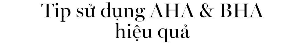 Tip sử dụng AHA & BHA hiệu quả. Bài viết phân biệt AHA và BHA, hai thành phần tẩy tế bào chết hóa học nổi tiếng trong skincare, giúp lựa chọn phù hợp với nhu cầu và loại da. Tìm hiểu cách sử dụng sản phẩm tẩy tế bào chết này để đạt hiệu quả tốt nhất cho làn da.