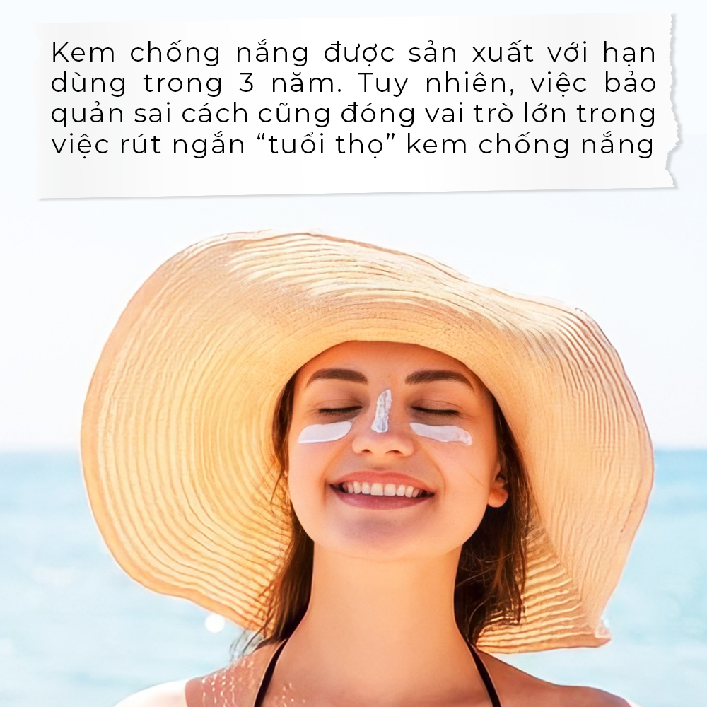 Kem chống nắng được sản xuất với hạn dùng trong 3 năm. Tuy nhiên, việc bảo quản sai cách cũng đóng vai trò lớn trong việc rút ngắn "tuổi thọ" kem chống nắng.