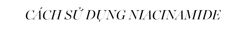 Cách sử dụng Niacinamide được giới thiệu trong bài viết, cùng tìm hiểu ưu nhược điểm, tác dụng và lưu ý khi dùng niacinamide cho làn da dầu để đạt hiệu quả tối ưu.